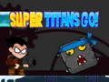 Spel Super Titans gaan!  aanlyn