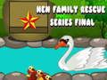 Spel Hen Family Rescue Series Finaal  aanlyn
