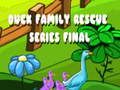 Spel Duck Family Rescue Series finaal  aanlyn
