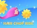 Spel Hair Chop Risiko: Sny Uitdaging  aanlyn