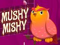 Spel Mushy verkeerd aanlyn