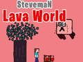 Spel Steveman Lava World aanlyn