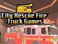 Spel City Rescue Fire Truck Games aanlyn Spel City Rescue Fire Truck Games aanlyn