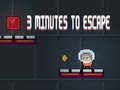 Spel 3 minute om te ontsnap  aanlyn