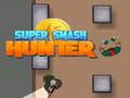 Spel Super Smash Hunter aanlyn