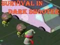 Spel Oorlewing In Donker Shooter  aanlyn
