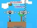 Spel Stickman vs Noob Hammer aanlyn