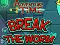 Spel Avontuurtyd Breek die wurm  aanlyn