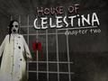 Spel Huis van Celestina: Hoofstuk Twee  aanlyn