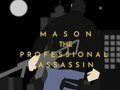 Spel Mason the Professional Assassin aanlyn