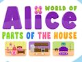 Spel Wêreld van Alice Dele van die Huis aanlyn Spel Wêreld van Alice Dele van die Huis aanlyn