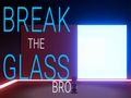 Spel Breek die glas Bro  aanlyn