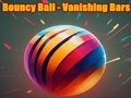 Spel Bouncy Ball - Vanishing Bars aanlyn