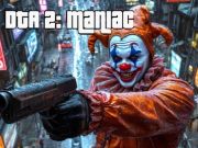 Spel DTA 2 Maniac  aanlyn