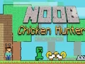 Spel Noob Chicken Hunter aanlyn