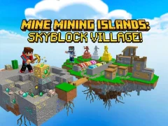 Spel Mine Mining Islands: Skyblock Village! aanlyn