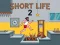 Spel Short Life 2 aanlyn