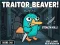 Spel Traitor Beaver! aanlyn