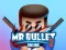 Spel Mr bullet 2 online aanlyn