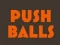 Spel Push balls aanlyn