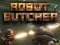 Spel Robot Butcher aanlyn