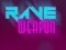Spel Rave Weapon aanlyn