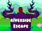 Spel Riverside Escape aanlyn