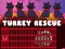 Spel Turkey Rescue aanlyn