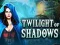 Spel Twilight of Shadows aanlyn