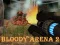 Spel Bloody Arena 2 aanlyn