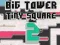 Spel Big Tower Tiny Square 2 aanlyn