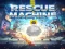 Spel Rescue machine aanlyn