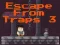 Spel Escape From Traps 3 aanlyn
