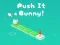 Spel Push It Bunny aanlyn
