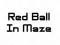 Spel Red Ball In Maze aanlyn