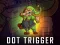 Spel Dot Trigger aanlyn