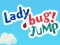 Spel Lady Bug! Jump aanlyn