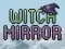 Spel Witch Mirror aanlyn
