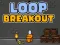 Spel Loop Breakout aanlyn