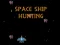 Spel Space Ship Hunting aanlyn