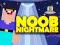 Spel Noob Nightmare Arcade aanlyn