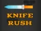Spel Knife Rush aanlyn