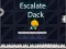 Spel Escalate Dack aanlyn