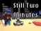Spel Still Two Minutes aanlyn