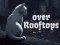 Spel Over Rooftops aanlyn