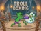 Spel Troll Boxing aanlyn