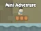 Spel Mini Adventure aanlyn