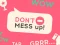 Spel Don't Mess Up aanlyn