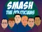 Spel Smash the Politicians aanlyn