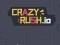 Spel Crazy Rush.io aanlyn